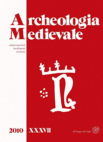 Archeologia medievale. Mondi rurali d'Italia: insediamenti, struttura sociale, economia. Secoli X-XIII (2010) (Vol. 37)