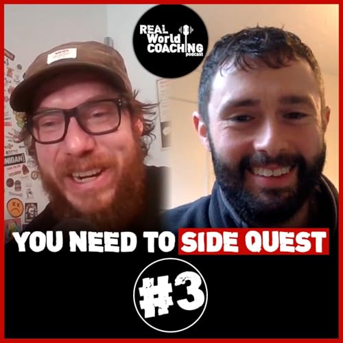 Ep03 - Why all coaches should side quest