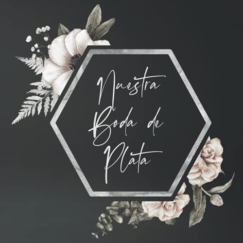 Libro de firmas para bodas de plata: Para los recuerdos de invitados aniversario boda de plata 25 años casados, Regalo o detalle para aniversario de pareja. Español