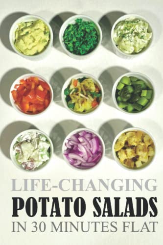 Life-Changing Potato Salads In 30 Minutes Flat
