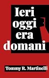  Ieri oggi era domani