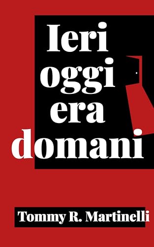  Ieri oggi era domani