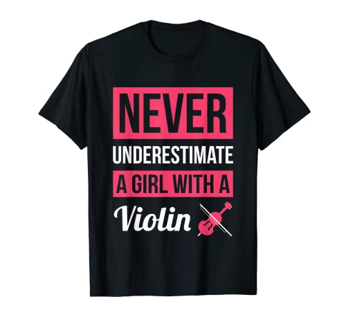 Never Underestimate A Girl With A Violin T Shirt Violin Gift T-Shirt
