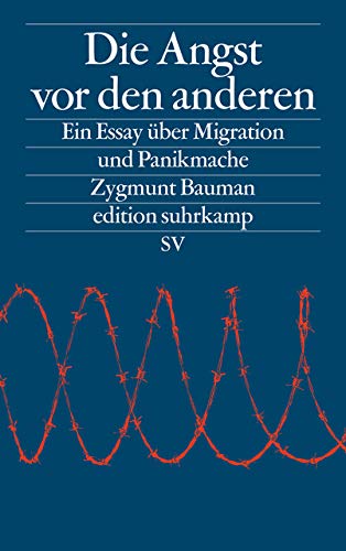 Die Angst vor den anderen: Ein Essay über Migration und Panikmache (edition suhrkamp) Die Angst vor den anderen: Ein Essay über Migration und Panikmache (edition suhrkamp)