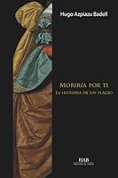 Moriría por ti: La historia de un plagio (Spanish Edition) 1656591022 Book Cover