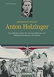 Oberstleutnant Anton Holzinger: Vom Ritterkreuzträger des Norwegenfeldzuges zum Militärkommandanten von Kärnten
