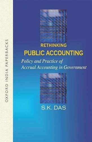 RETHINKING PUBLIC ACCOUNTING: Policy and Practice of Accrual Accounting in Government