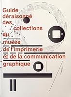 Guide déraisonné des collections du musée de l'imprimerie et de la communication graphique 2357403616 Book Cover