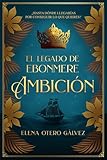 el legado andalusi documental  El legado de Ebonmere: Ambición: 1 (El legado de los reinos)