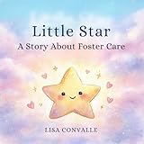 Little Star: A Story About Foster Care