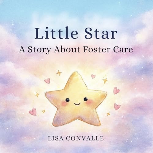 Little Star: A Story About Foster Care