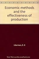 Economic methods and the effectiveness of production B0006C0W8M Book Cover