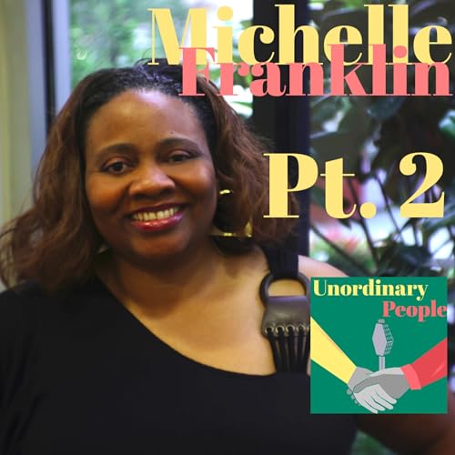 Worthiness and Demons S3 Ep20 Michelle Franklin (Unordinary People)