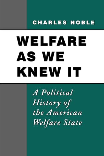 Welfare As We Knew It: A Political History of the American Welfare State