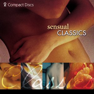 Sensual Classics [Audio CD] Various Artists