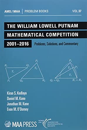 The William Lowell Putnam Mathematical Competition 2001-2016: Problems, Solutions, and Commentary-Wow! eBook