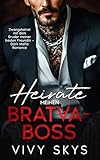 Heirate meinen Bratva-Boss: Zwangsheirat mit dem Bruder meiner besten Freundin – Dark Mafia Romance (Erbarmungslose Mafia-Könige 5)