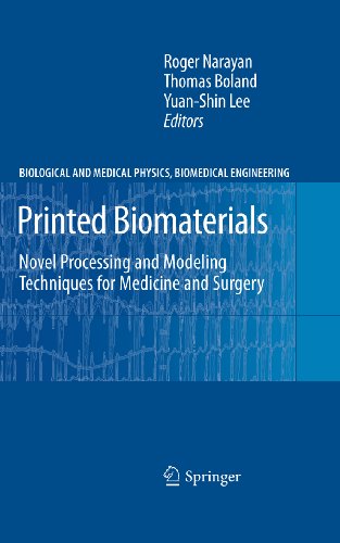 Printed Biomaterials: Novel Processing and Modeling Techniques for Medicine and Surgery (Biological Printed Biomaterials: Novel Processing and Modeling Techniques for Medicine and Surgery (Biological