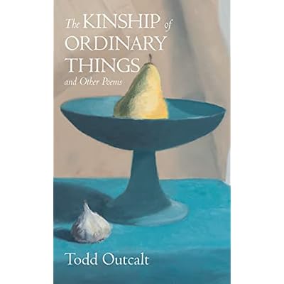 The Kinship of Ordinary Things and Other Poems