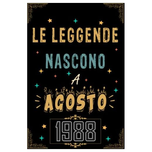 TACCUINO, LE LEGGENDE NOSCONO A AGOSTO 1988: Regali Compleanno uomo e donna, 34 Anni di Compleanno Regalo uomo e donna 34 Anni, Regalo per lui/lei, Taccuino da 120 pagine