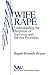 Wife Rape: Understanding the Response of Survivors and Service Providers (SAGE Series on Violence against Women)