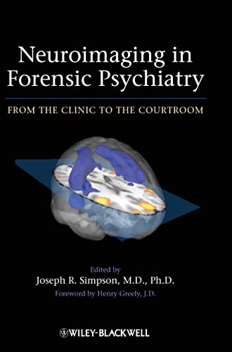 Neuroimaging in Forensic Psychiatry: From the Clinic to the Courtroom Neuroimaging in Forensic Psychiatry: From the Clinic to the Courtroom