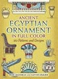 Ancient Egyptian Ornament in Full Color: 350 Patterns and Designs (Dover Pictorial Archives)