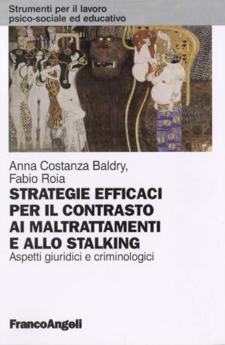 Strategie efficaci per il contrasto ai maltrattamenti e allo stalking. Aspetti giuridici e criminolog