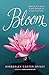Bloom: How to Get from Good Enough to a Life You Love