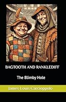 Bagtooth and Ranklediff : A Fantasy Novel 0985844493 Book Cover