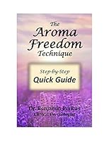 The Aroma Freedom Technique Step-By-Step Quick Guide B07J1ZL8C6 Book Cover