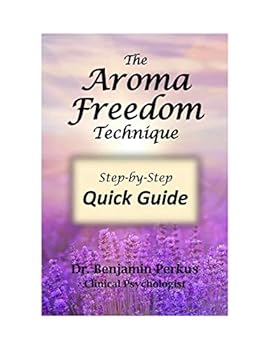 Paperback The Aroma Freedom Technique Step-By-Step Quick Guide Book