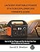 Jackery Portable Power Station Explorer 300 Owner's Guide: How to Set Up, Charge, and Get the Most from Your Device Without the Guesswork (English Edition)