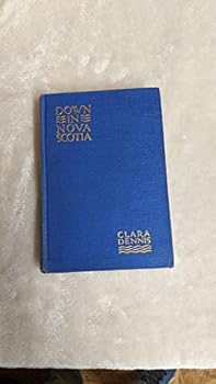 Hardcover Down in Nova Scotia: My Own, My Native Land Book