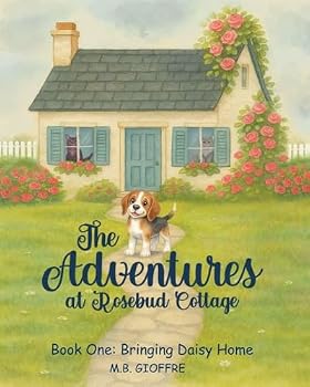 Paperback The Adventures at Rosebud Cottage: Bringing Daisy Home Book