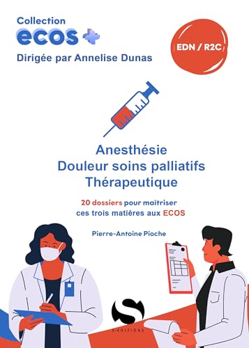 livre Ecos anesthésie, douleurs soins palliatifs, thérapeutique: 20 dossiers pour maitriser ces trois matières