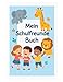 Mein Schulfreunde Buch  Freundebuch f&Atilde;&frac14;r die Grundschule (German Edition)