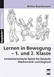  Lernen in Bewegung - 1. und 2. Klasse: Lernzielorientierte Spiele für Deutsch, Mathematik und Englisch
