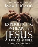 Experiencing the Heart of Jesus for 52 Weeks Revised and Updated: A Year-Long Bible Study