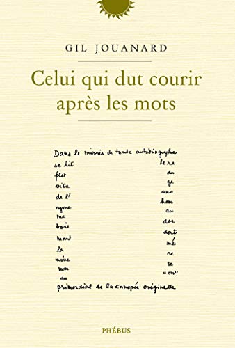 Télécharger Celui qui dut courir après les mots (Littérature française) PDF