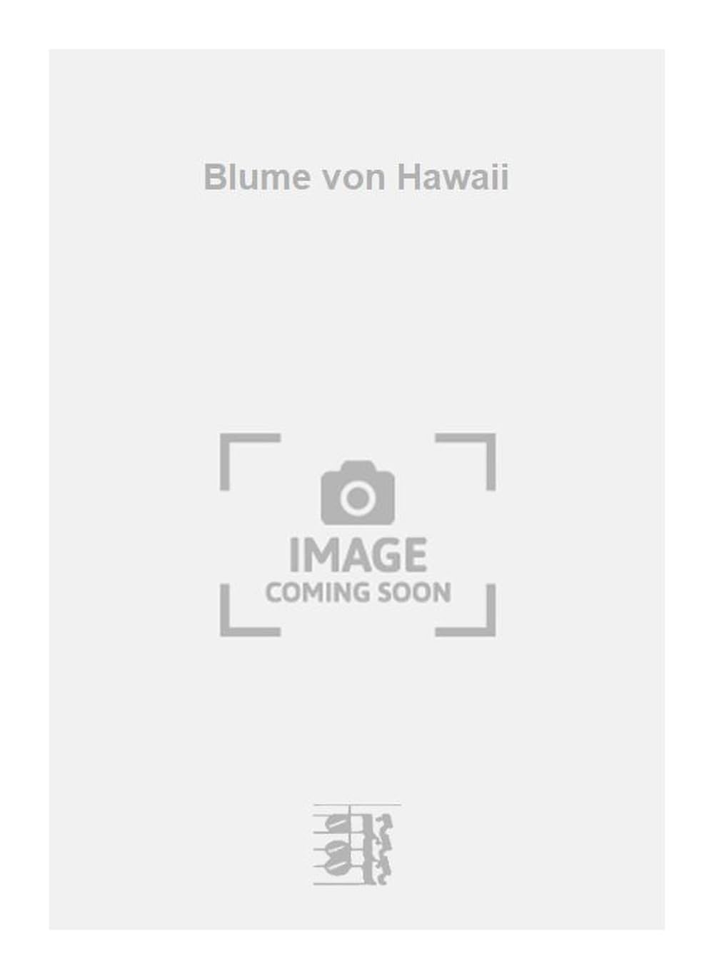 Blume von Hawaii. Salon Orchestra.