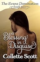 A Blessing in Disguise: The Evans Domination, Book Two 1503088529 Book Cover