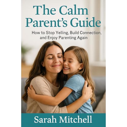 The Calm Parent’s Guide Audiolibro Por Sarah Mitchell arte de portada