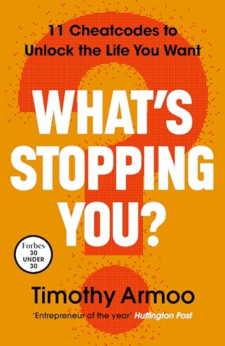What’S Stopping You?: The Instant Sunday Times Bestseller That Will Teach You How To Unlock The Life You Want