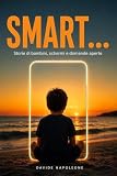 Smart...: Storie di ba,bini, schermi e domande aperte