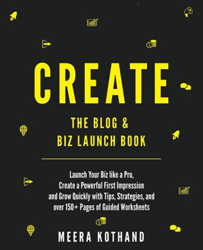 CREATE Blog & Biz Launch Book: Launch Your Biz...