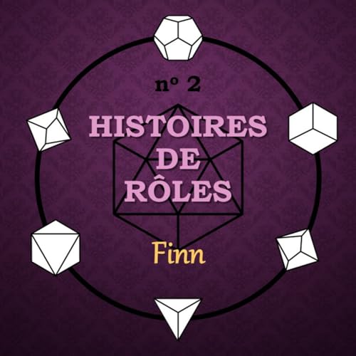 Episode 131: Histoires de r&ocirc;les 2 - Finn