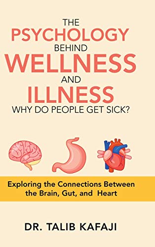 The Psychology Behind Wellness and Illness Why Do People Get