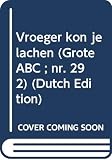 Vroeger kon je lachen (Grote ABC ; nr. 292) (Dutch Edition)