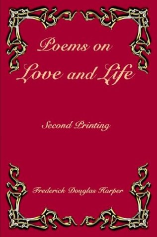 Poems on Love and Life: Harper, Frederick Douglas: 9781414039961: Amazon.com: Books